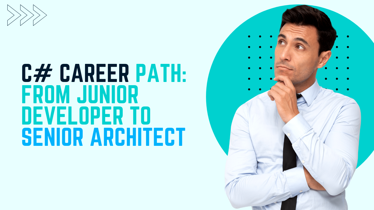 C# Career Path: From Junior Developer to Senior Architect