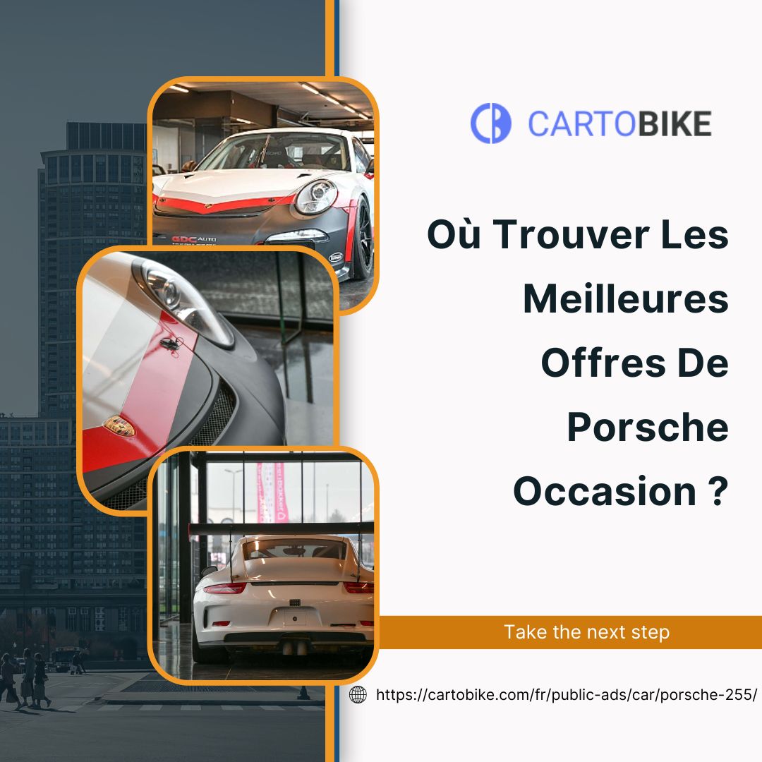 Où Trouver Les Meilleures Offres De Porsche Occasion ?