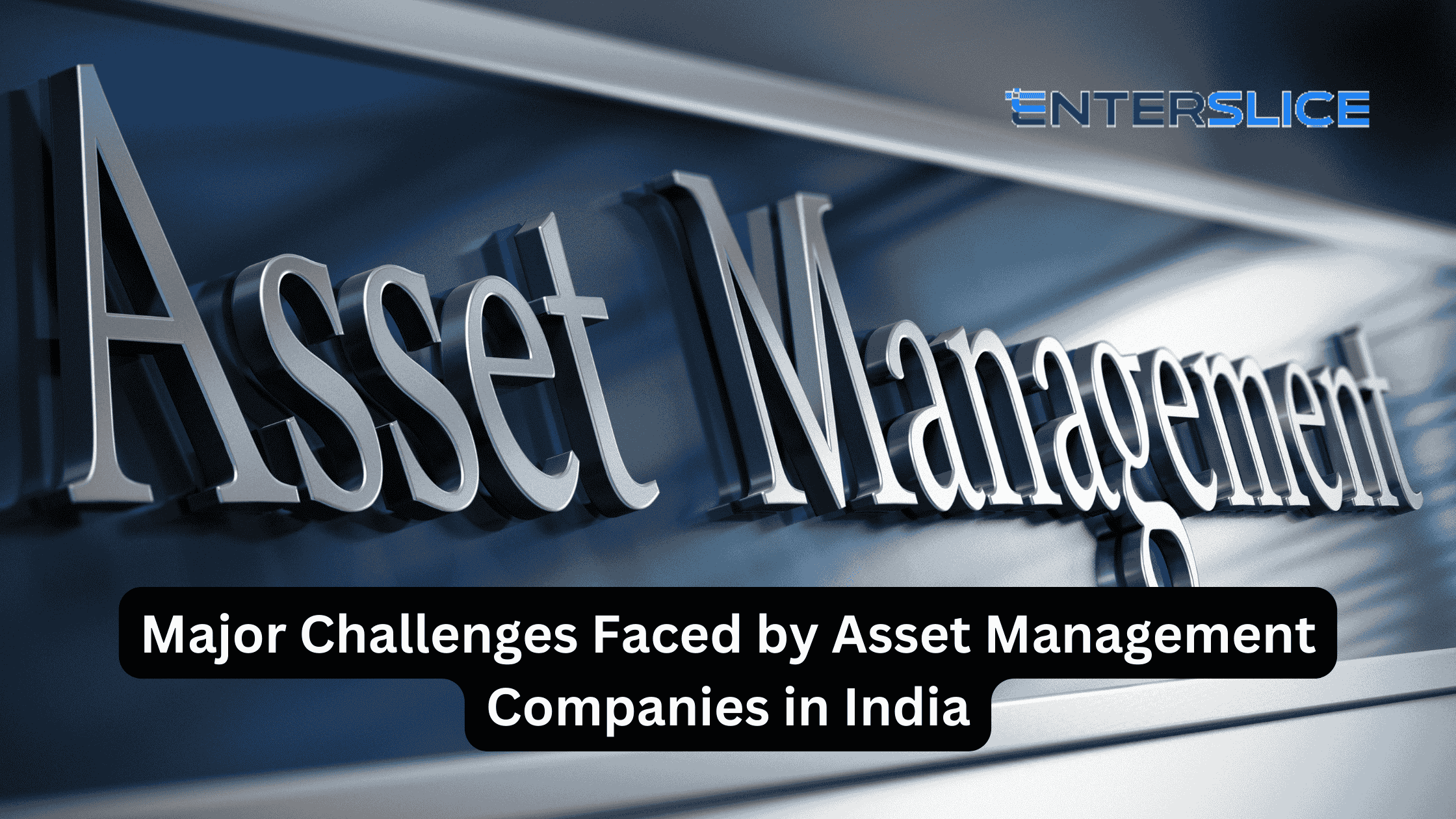 Major Challenges Faced by Asset Management Companies in India