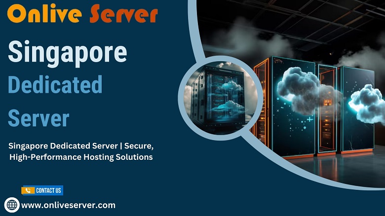 The Ultimate Guide to Singapore Dedicated Server: Reliable, Fast, and Secure Hosting