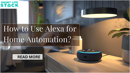 How to Use Alexa for Home Automation?