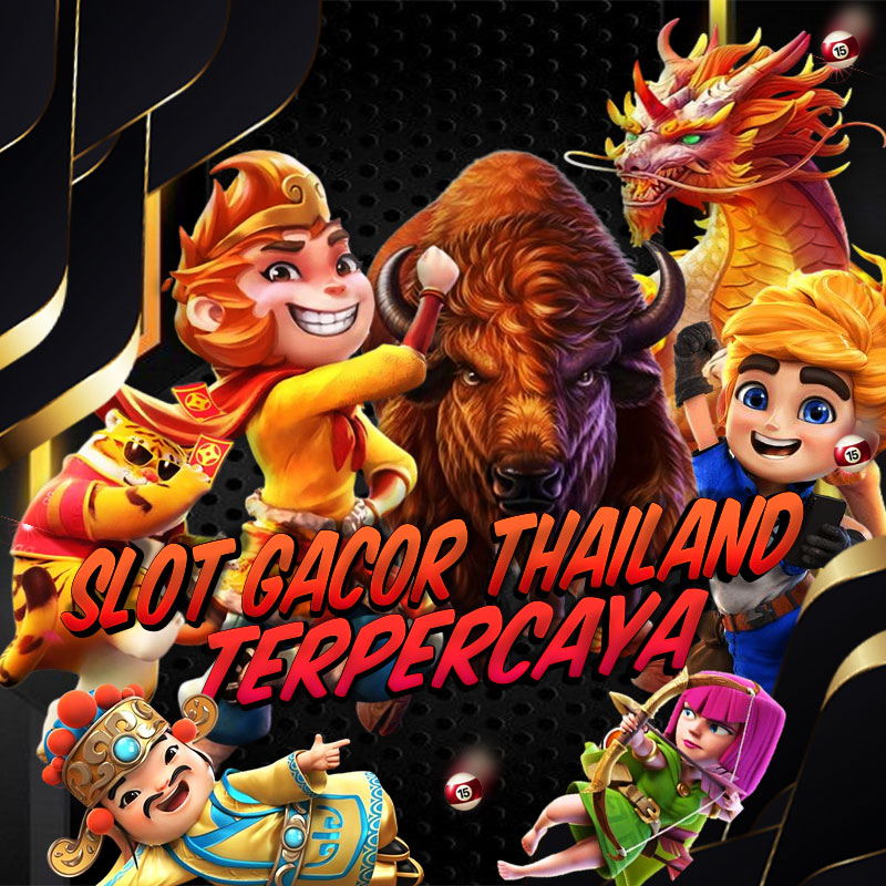 Peluang Besar Meraih Kemenangan dengan Slot Thailand yang Terpercaya