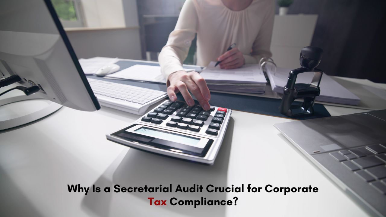 Why Is a Secretarial Audit Crucial for Corporate Tax Compliance?
