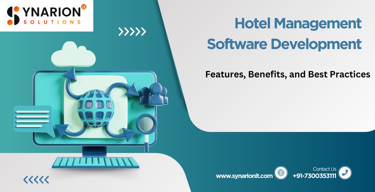 Hotel Management Software Development Features, Benefits, and Best Practices