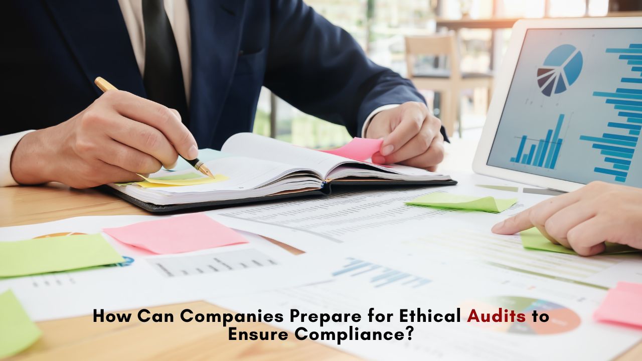 How Can Companies Prepare for Ethical Audits to Ensure Compliance?