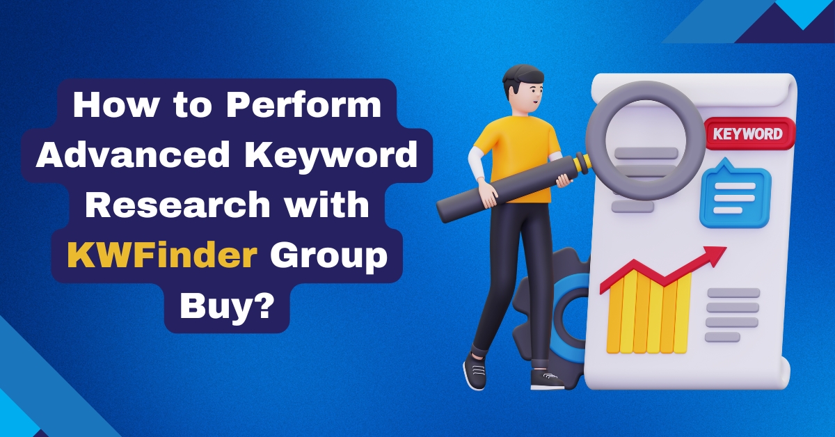 How to Perform Advanced Keyword Research with KWFinder Group Buy