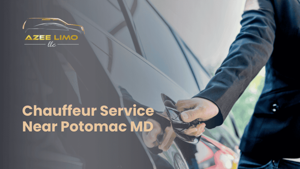 Chauffeur Service Near Potomac MD – AzeeLimo