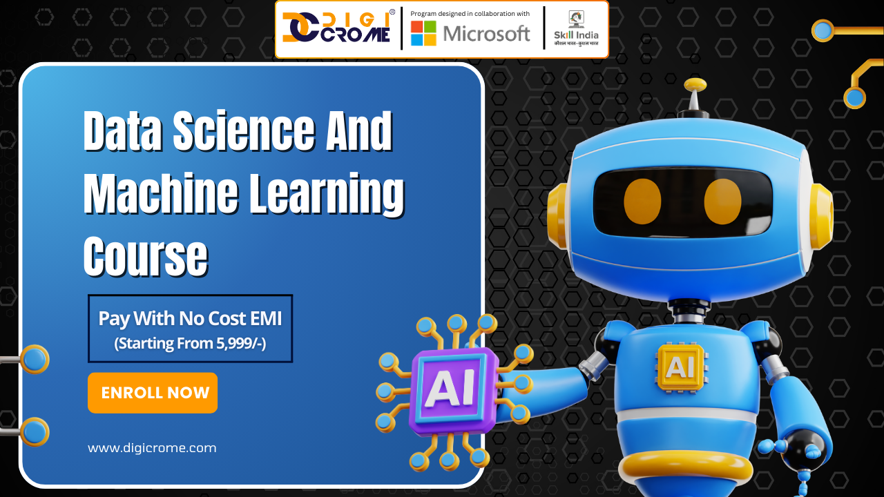 Upgrade Your Data Science Skills with Our Comprehensive Data Science and Machine Learning Course in Noida | Digicrome