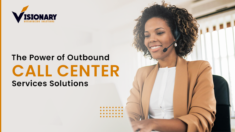 The Power of Outbound Call Center Service Solutions