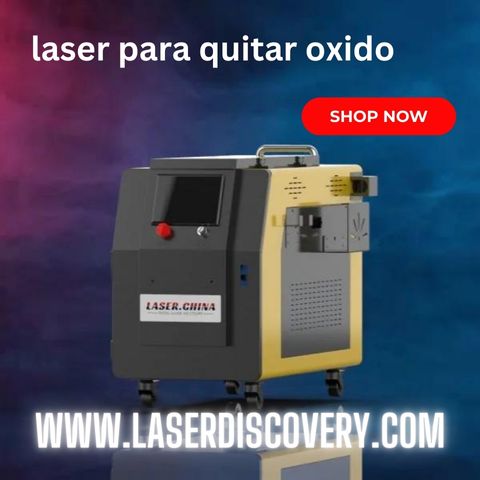 Descubre el Poder del Laser para Quitar Óxido: Una Solución Eficaz y Rápida