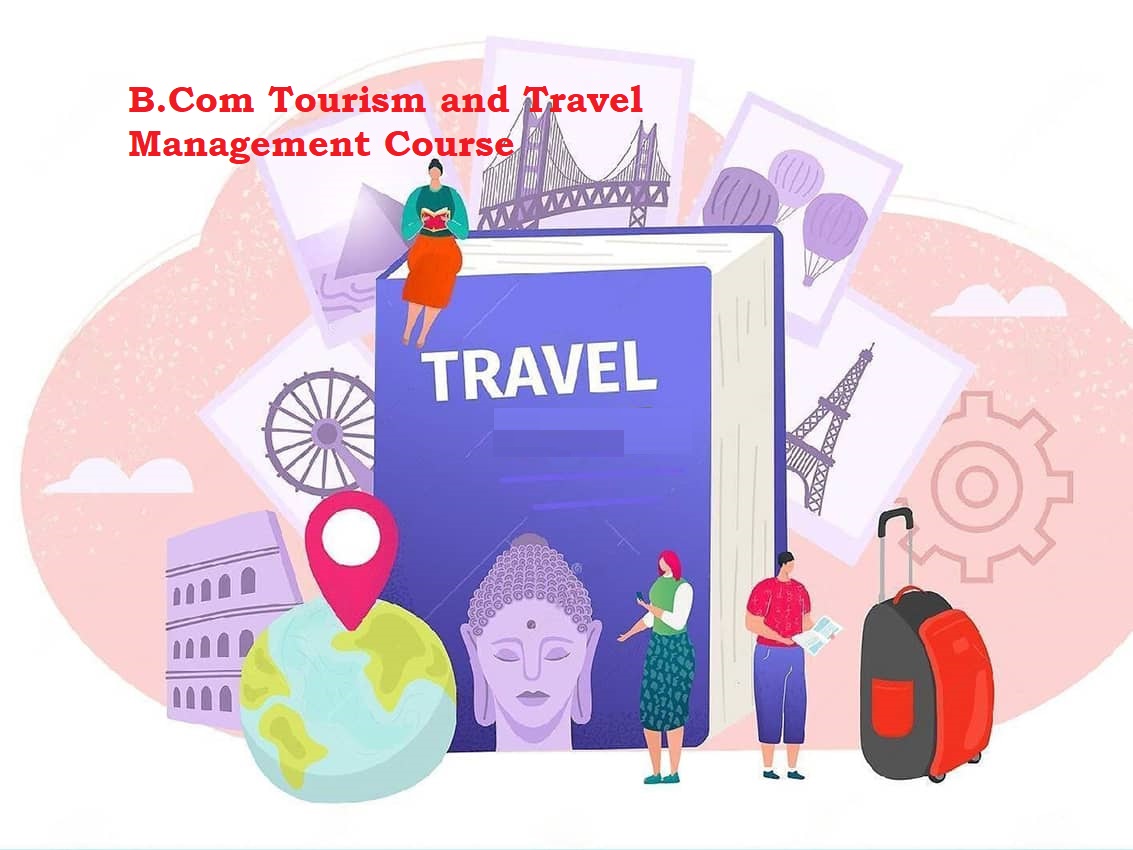 How Much Do B.Com Travel and Tourism Management Courses Cost in India? Fees & College Comparison