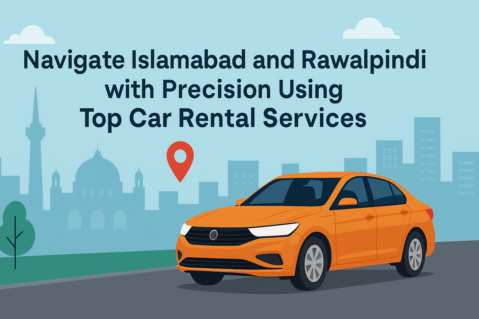 Navigate Islamabad and Rawalpindi with Precision Using Top Car Rental Services