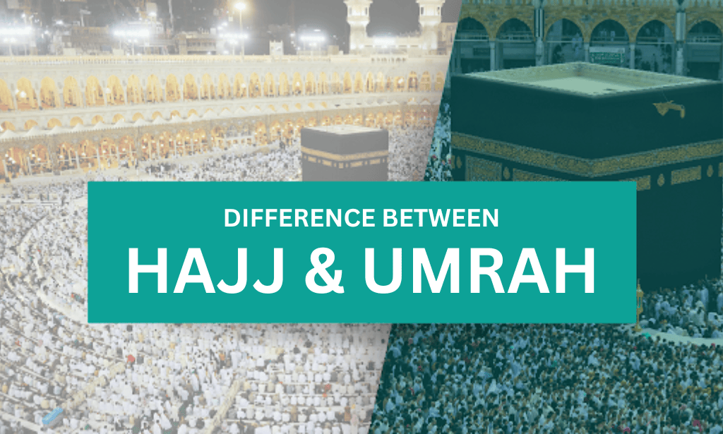 What Are the Main Differences Between Umrah and Hajj Packages