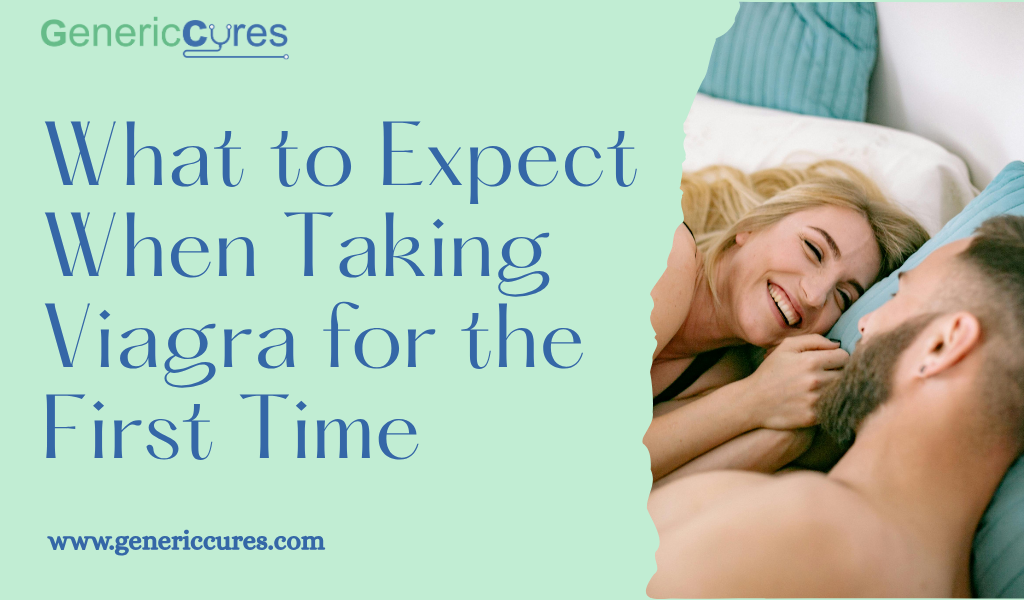 What to Expect When Taking Viagra for the First Time