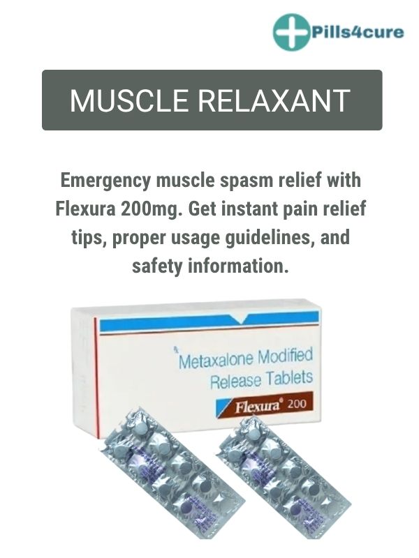 Flexura 200mg (Metaxalone) muscle relaxant for emergency relief from muscle spasms, with guidance on safe usage and pain management tips.