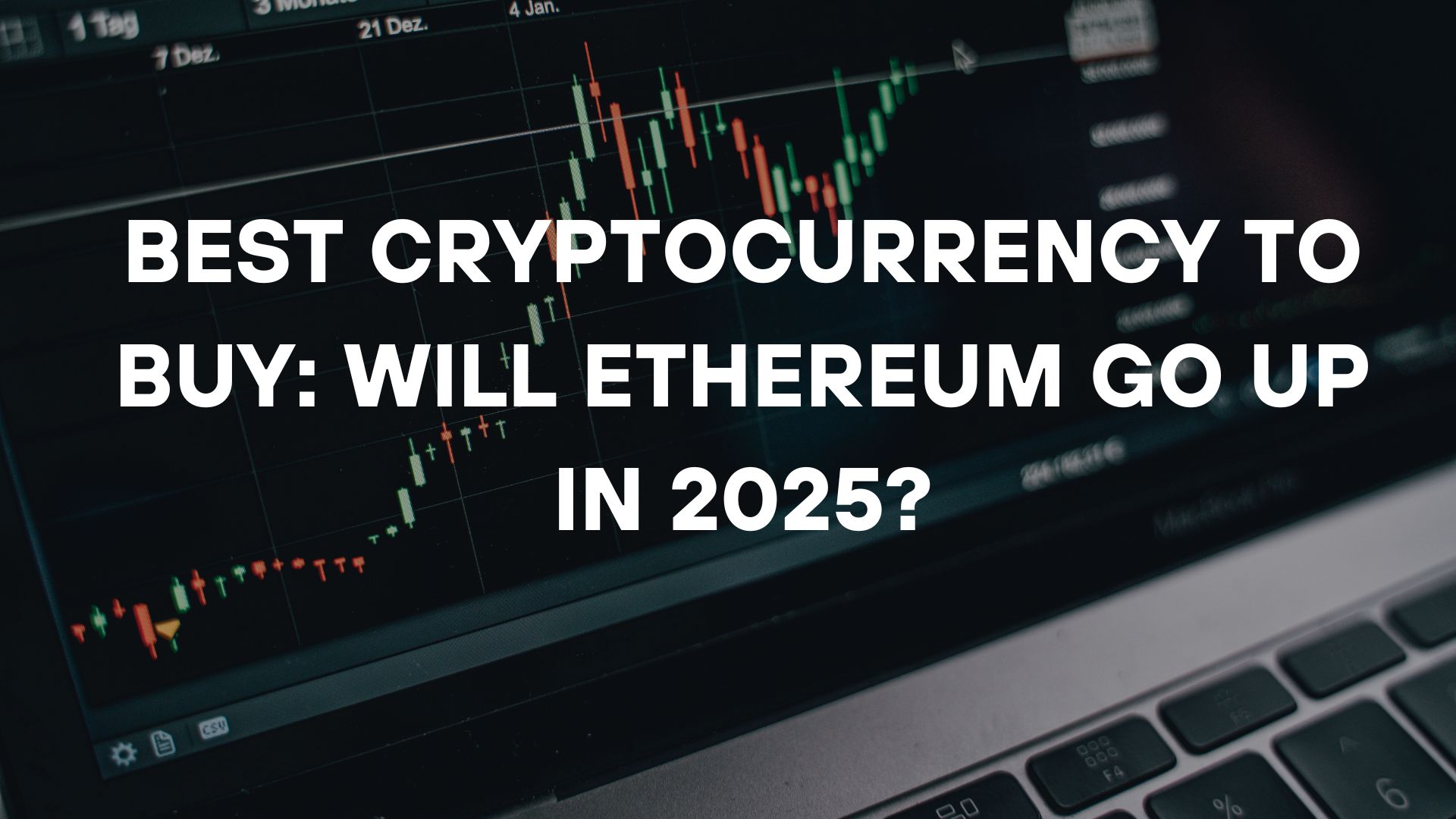 Best Cryptocurrency to Buy Will Ethereum Go Up in 2025