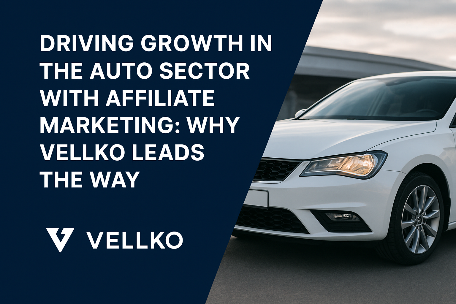 Driving Growth in the Auto Sector with Affiliate Marketing: Why Vellko Leads the Way