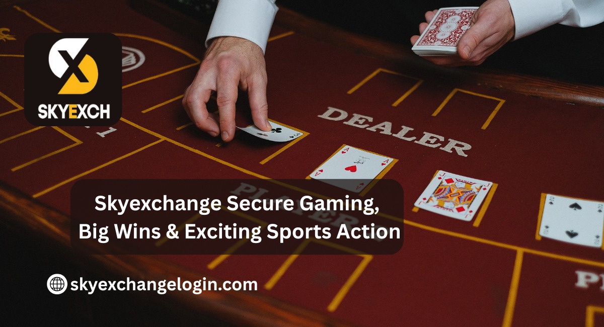Skyexchange Secure Gaming, Big Wins & Exciting Sports Action