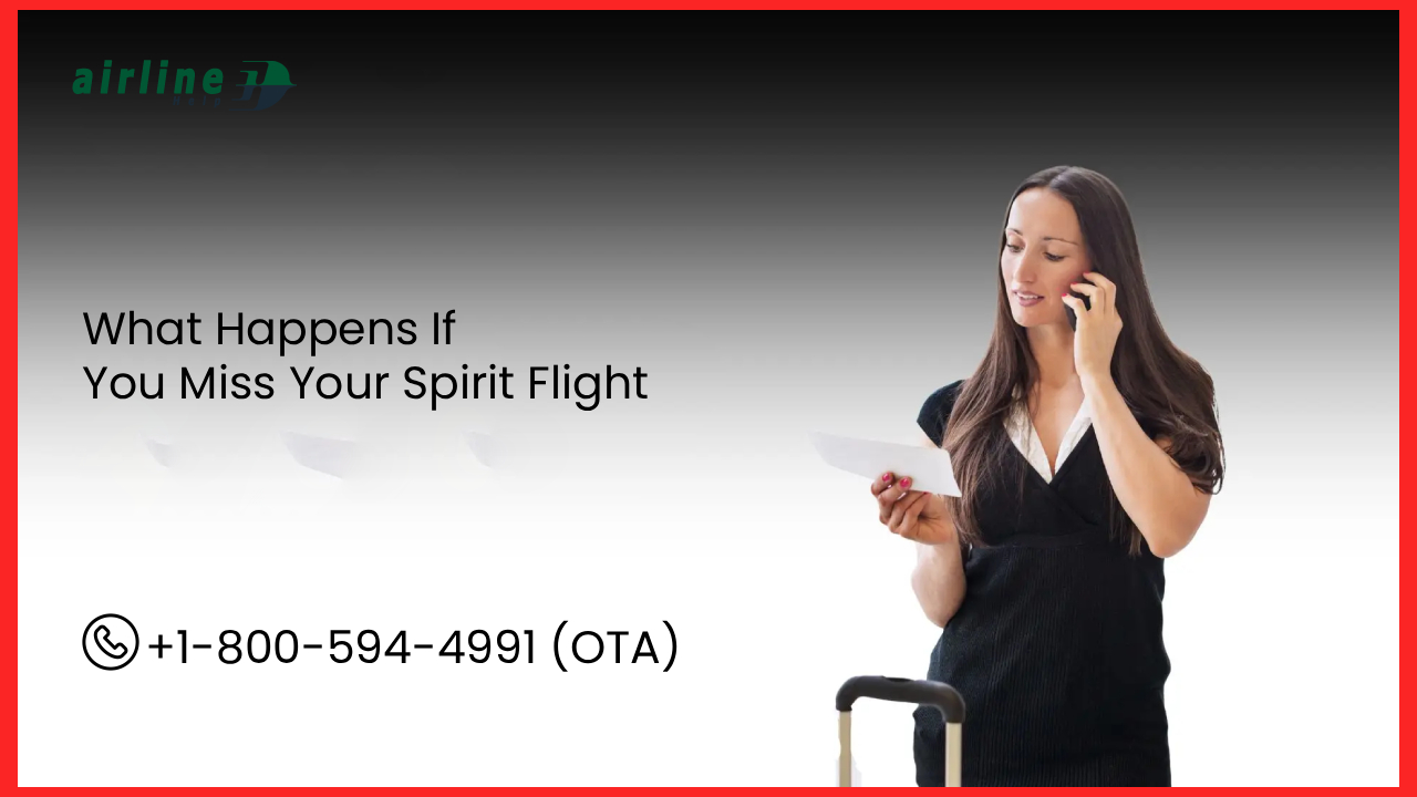 What Happens If You Miss Your Spirit Flight