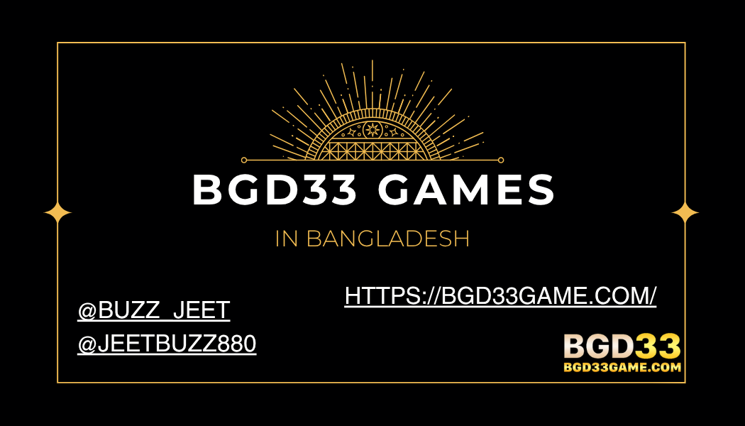 What Makes BGD33 বাংলাদেশ a Top Choice for Online Players