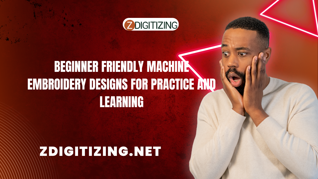 Beginner Friendly Machine Embroidery Designs