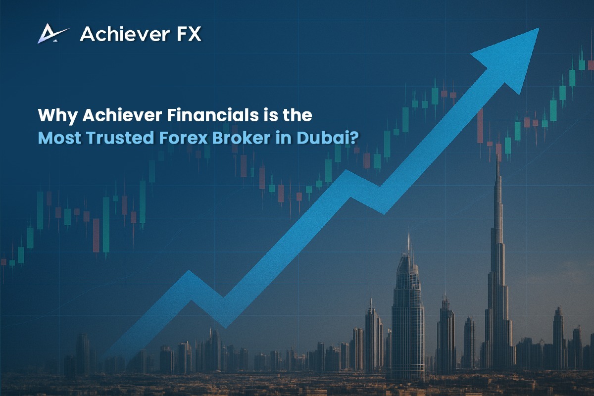 Forex Trading in Dubai Made Secure with Achiever Financials