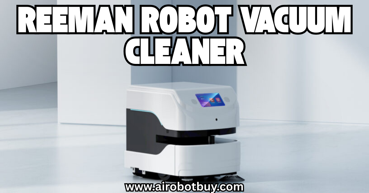 Reeman Robot Vacuum Cleaner