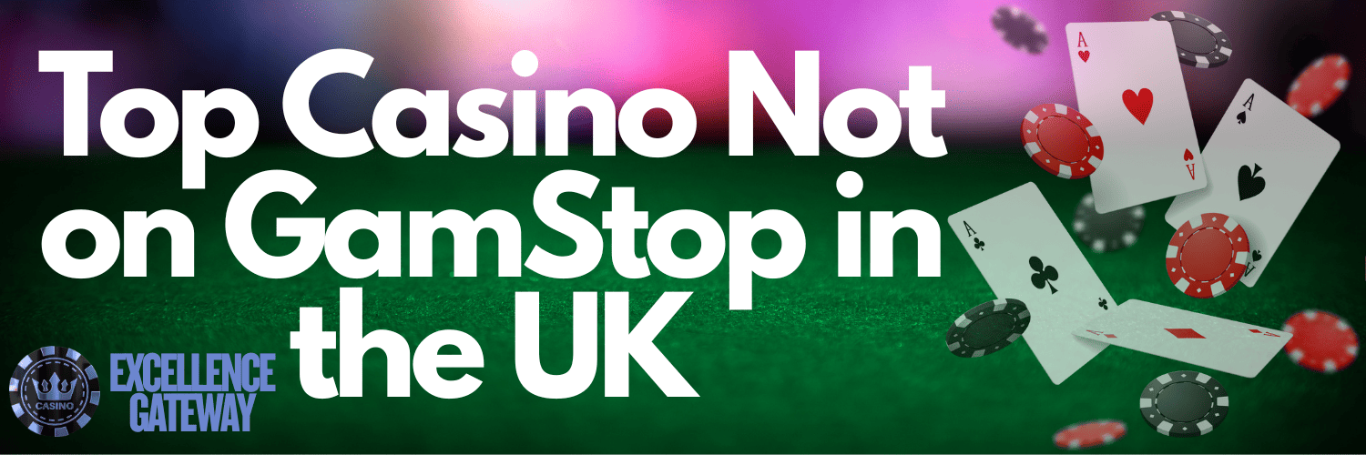 Discover the Best Casinos Not Listed on Gamstop