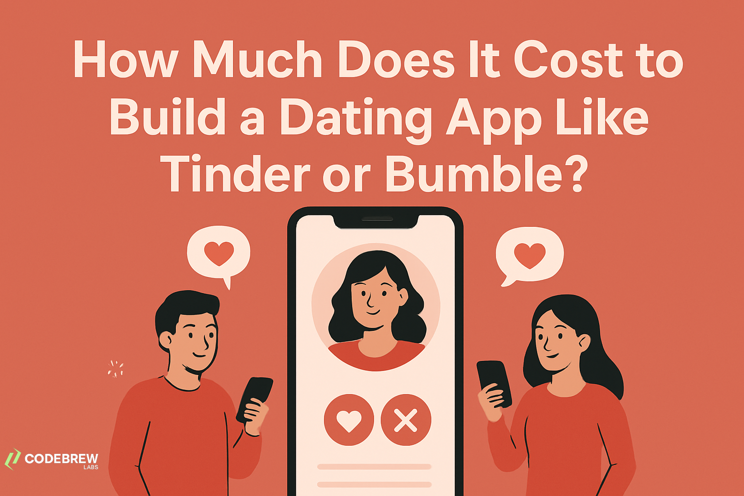 How Much Does It Cost to Build a Dating App Like Tinder or Bumble?